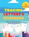 Tracing Letters and Numbers For Preschoolers and Toddlers. cover