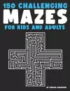 150 Mazes For Kids & Adults cover