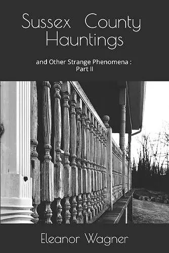 Sussex County Hauntings and Other Strange Phenomena cover