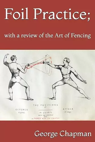 Foil Practice; with a review of the Art of Fencing cover