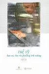 Tuệ Sỹ - Đạo Sư, Thơ và Phương Trời Mộng (Tập 3) cover