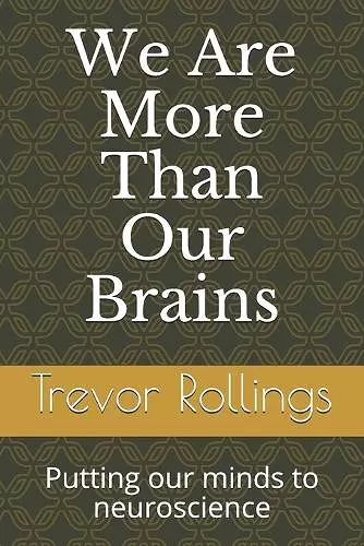We Are More Than Our Brains cover