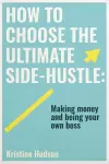 How to Choose the Ultimate Side-Hustle cover