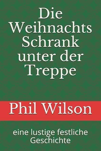 Die Weihnachts Schrank unter der Treppe cover