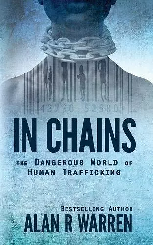 In Chains; The Dangerous World of Human Trafficking cover