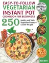 Easy-to-Follow Vegetarian Instant Pot Cookbook for Beginners cover