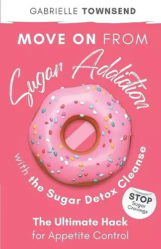 Move on From Sugar Addiction With the Sugar Detox Cleanse cover