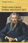 Tres discursos sobre Dostoievsky cover