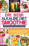 Dr Sebi Alkaline Diet Smoothie Recipes Food Book cover