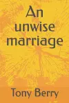 An unwise marriage cover