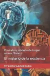 El cerebro, misterio de lo que somos. Tomo I cover