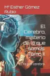 El Cerebro, misterio de lo que somos. Tomo II. cover