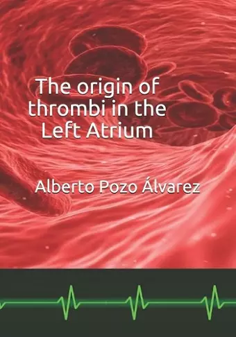 The origin of thrombi in the Left Atrium cover