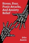 Stress, Fear, Panic Attacks, and Anxiety Relief cover