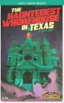 The Hauntedest Whorehouse in Texas cover