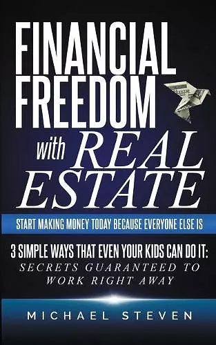 Financial Freedom With Real Estate cover