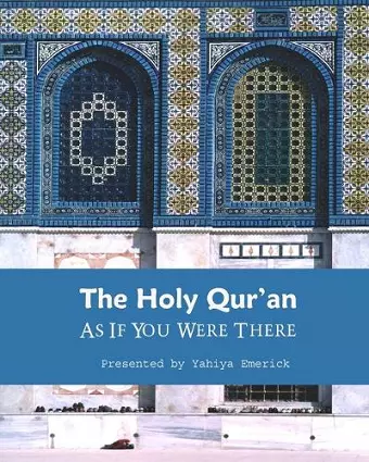 The Holy Qur'an as If You were There cover