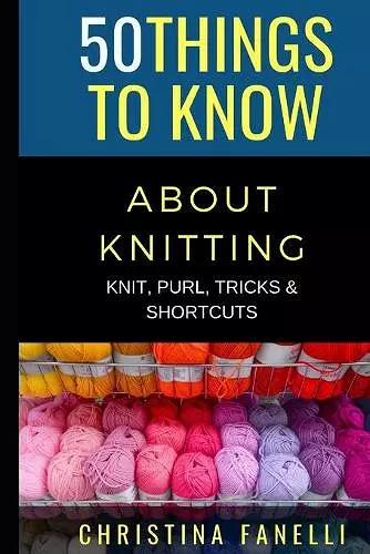 50 Things to Know about Knitting cover