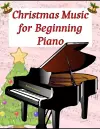 Christmas Music for Beginning Piano cover