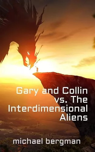 Gary and Collin vs. The Interdimensional Aliens cover