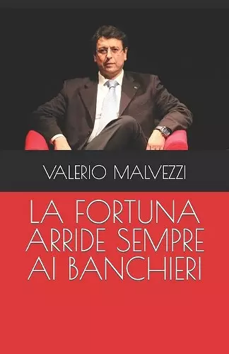 La Fortuna Arride Sempre AI Banchieri cover