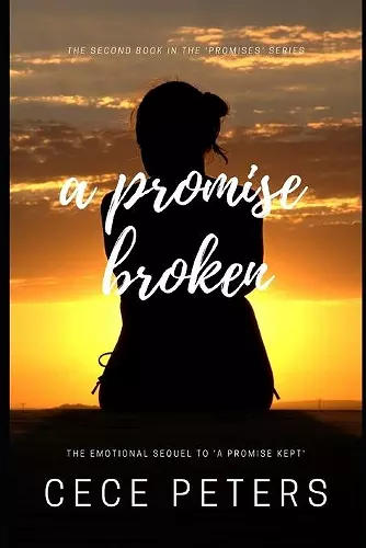 A PROMISE BROKEN Best Friends to Lovers Second Chance Contemporary Romance Saga cover