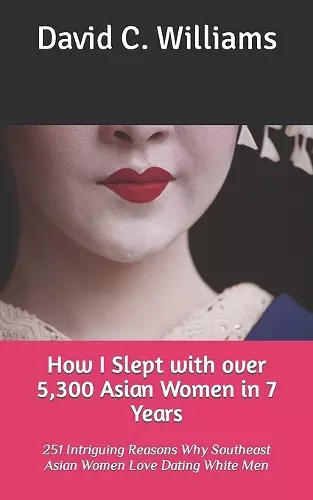 How I Slept with over 5,300 Asian Women in 7 Years cover