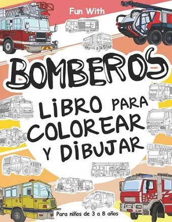 Bomberos Libros Para Colorear y Dibujar para Niños de 3 a 8 años cover