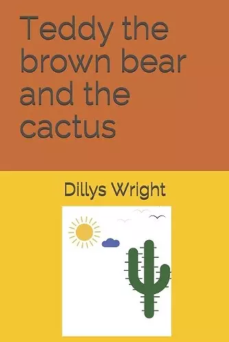 Teddy the brown bear and the cactus cover