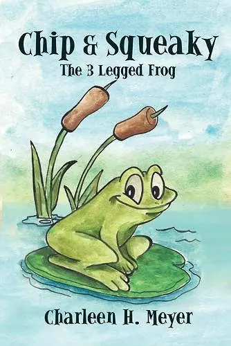 Chip & Squeaky The 3 Legged Frog cover