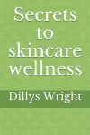 Secrets to skincare wellness cover