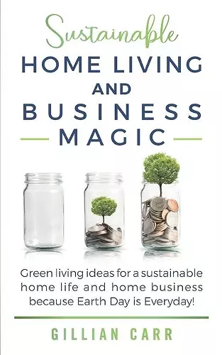 Sustainable Home Living and Business Magic cover