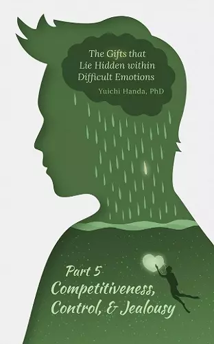 The Gifts that Lie Hidden within Difficult Emotions (Part 5) cover