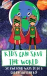 Kids Can Save The World cover