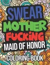 Swear Like A Mother Fucking Maid Of Honor cover
