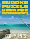 Sudoku Puzzle Book for Beginners - 1000+ Puzzles cover