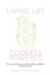 Living Life Goddess Powered cover