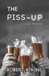 The Piss-up (...and afterwards). cover