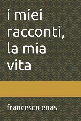 I miei racconti, la mia vita cover