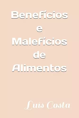 Benefícios e Malefícios de Alimentos cover