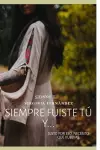 Siempre fuiste tú cover