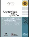 Arqueología de la represión y la resistencia en América Latina cover
