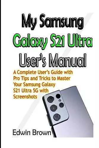 My Samsung Galaxy S21 Ultra User's Manual cover