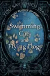 Swimming Cats and Flying Dogs - Two Books in One cover