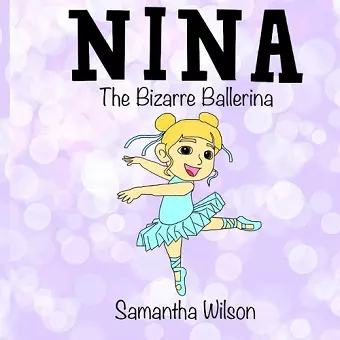 Nina the Bizarre Ballerina cover