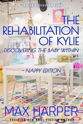 The Rehabilitation of Kylie - nappy edition cover