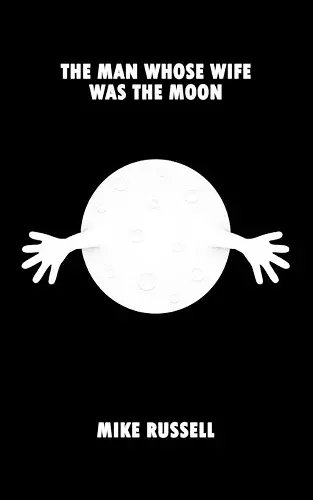 The Man Whose Wife Was The Moon cover