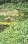 Fair Rosamund. Mistress of King Henry II. cover