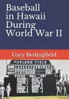 Baseball in Hawaii During World War II cover