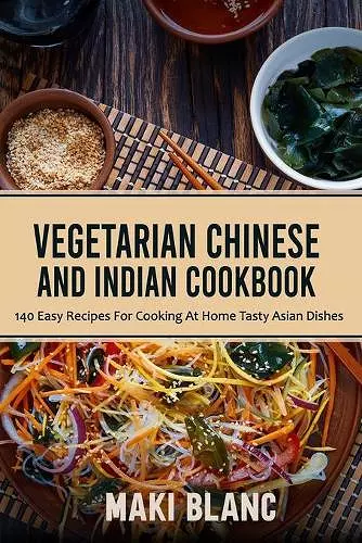 Vegetarian Chinese And Indian Cookbook cover